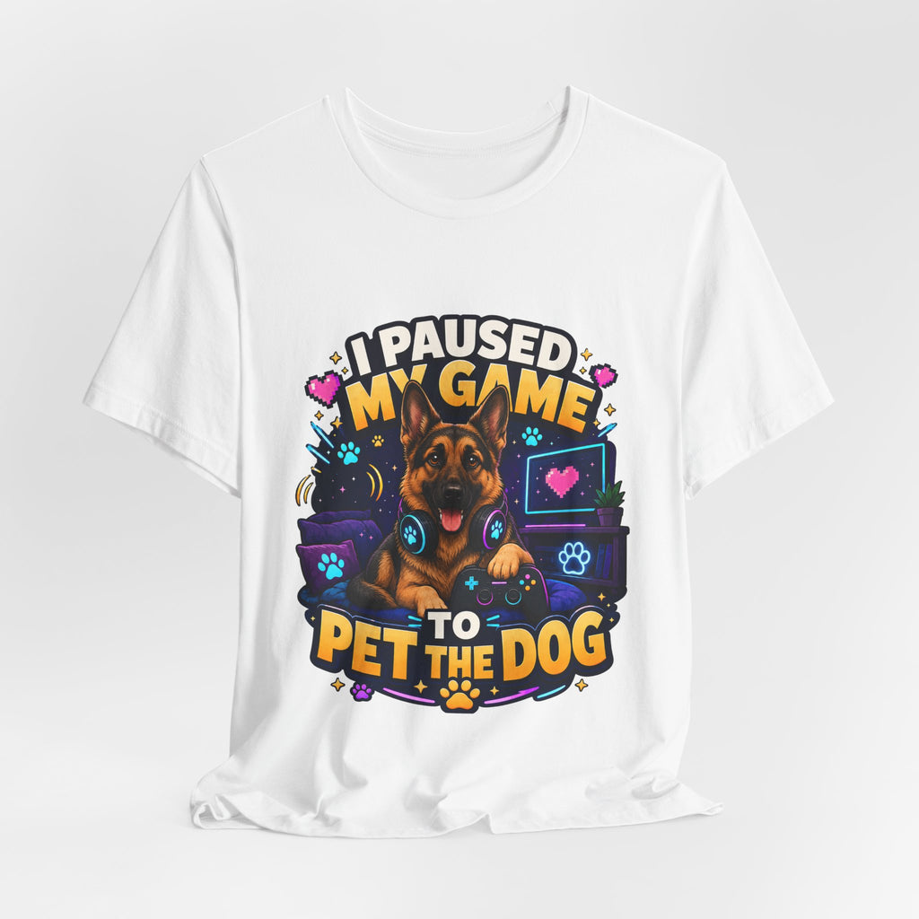 I Paused My Game to Pet the Dog Shirt - German Shepherd Gamer Dog Tee