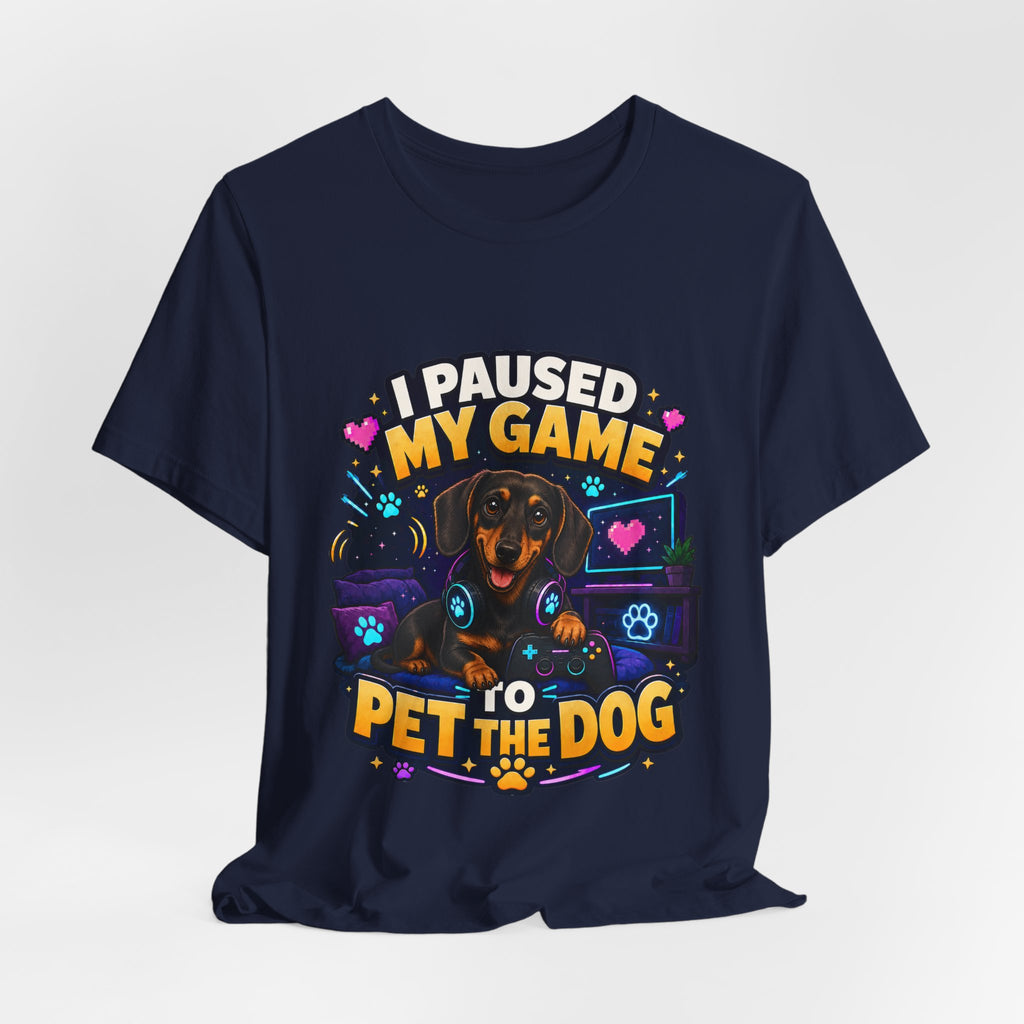 I Paused My Game to Pet the Dog Shirt - Dachshund Gamer Dog Tee