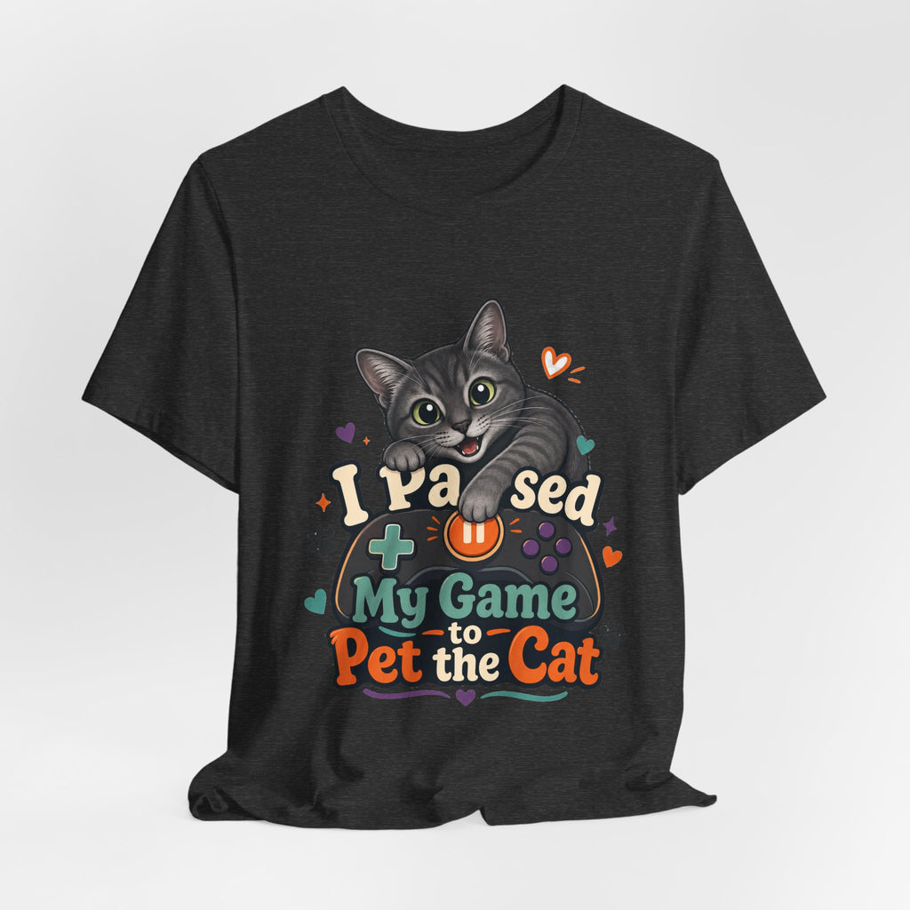 I Paused My Game to Pet the Cat Shirt - Grey Cat Gamer Cat Tee