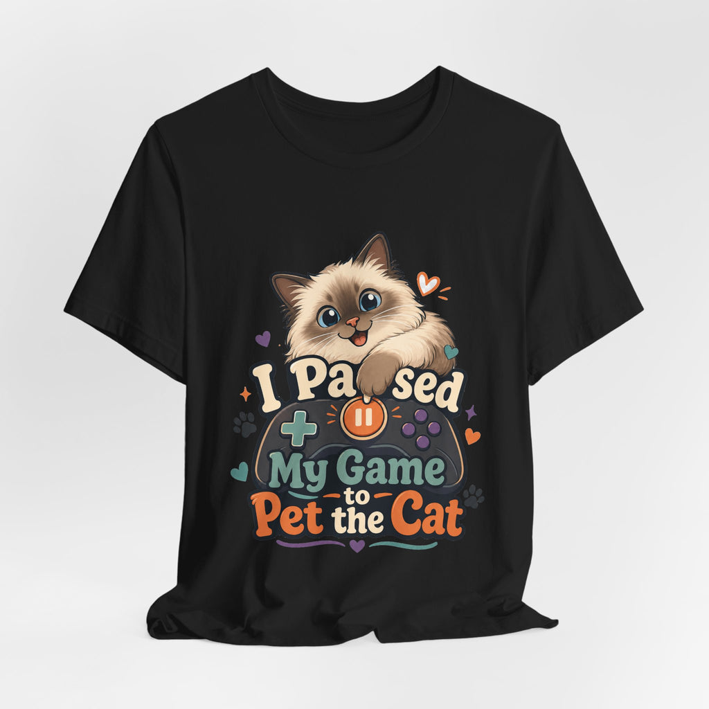 I Paused My Game to Pet the Cat Shirt - Ragdoll Cat Gamer Cat Tee