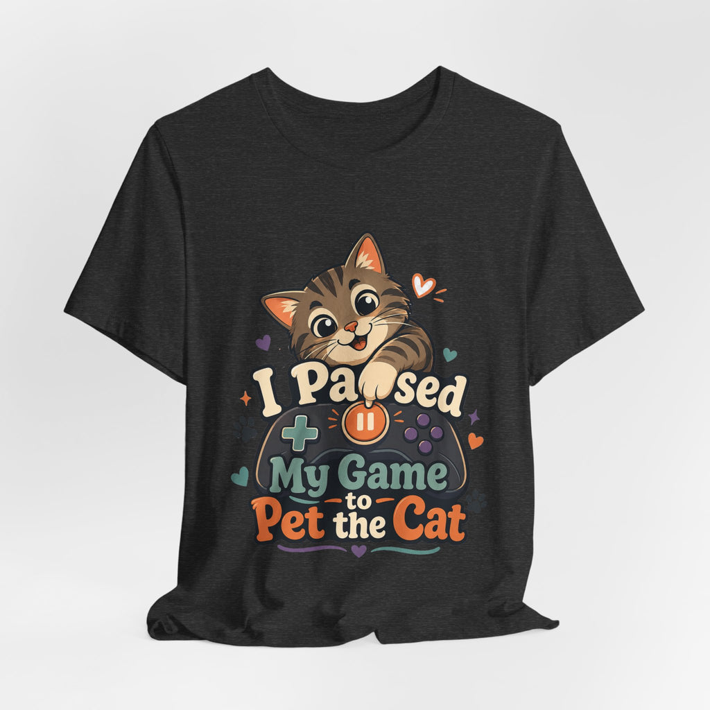 I Paused My Game to Pet the Cat Shirt - Brown Cat Gamer Cat Tee