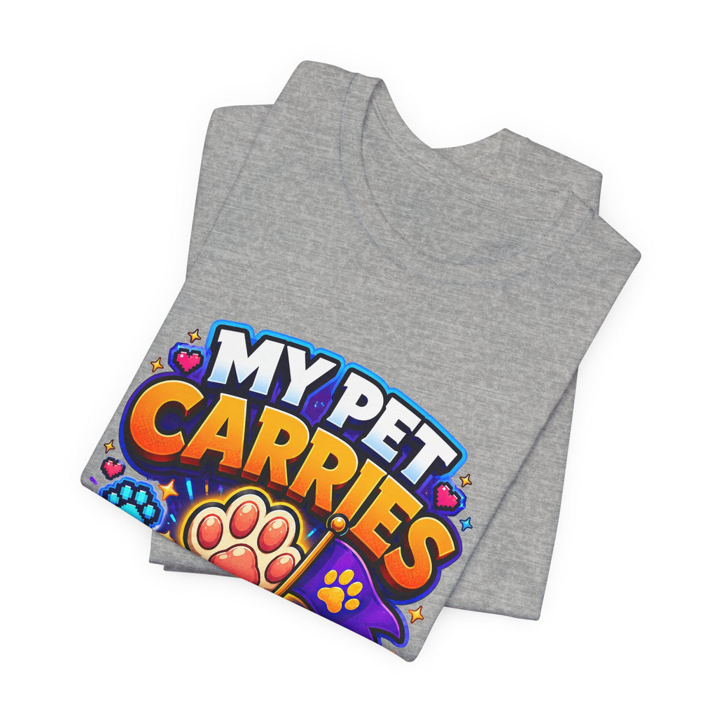 My Pet Carries the Team Shirt - Funny Gamer Pet Lover Tee