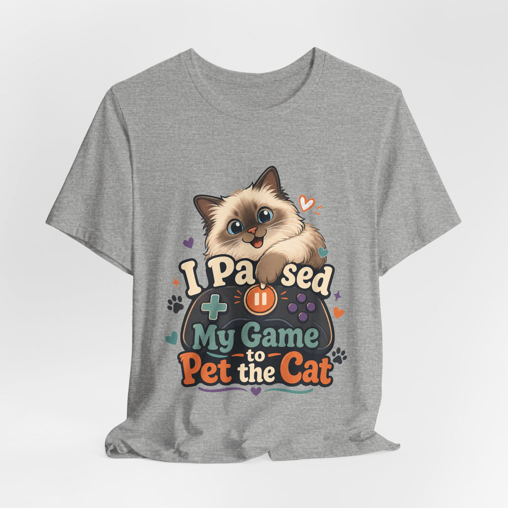 I Paused My Game to Pet the Cat Shirt - Ragdoll Cat Gamer Cat Tee