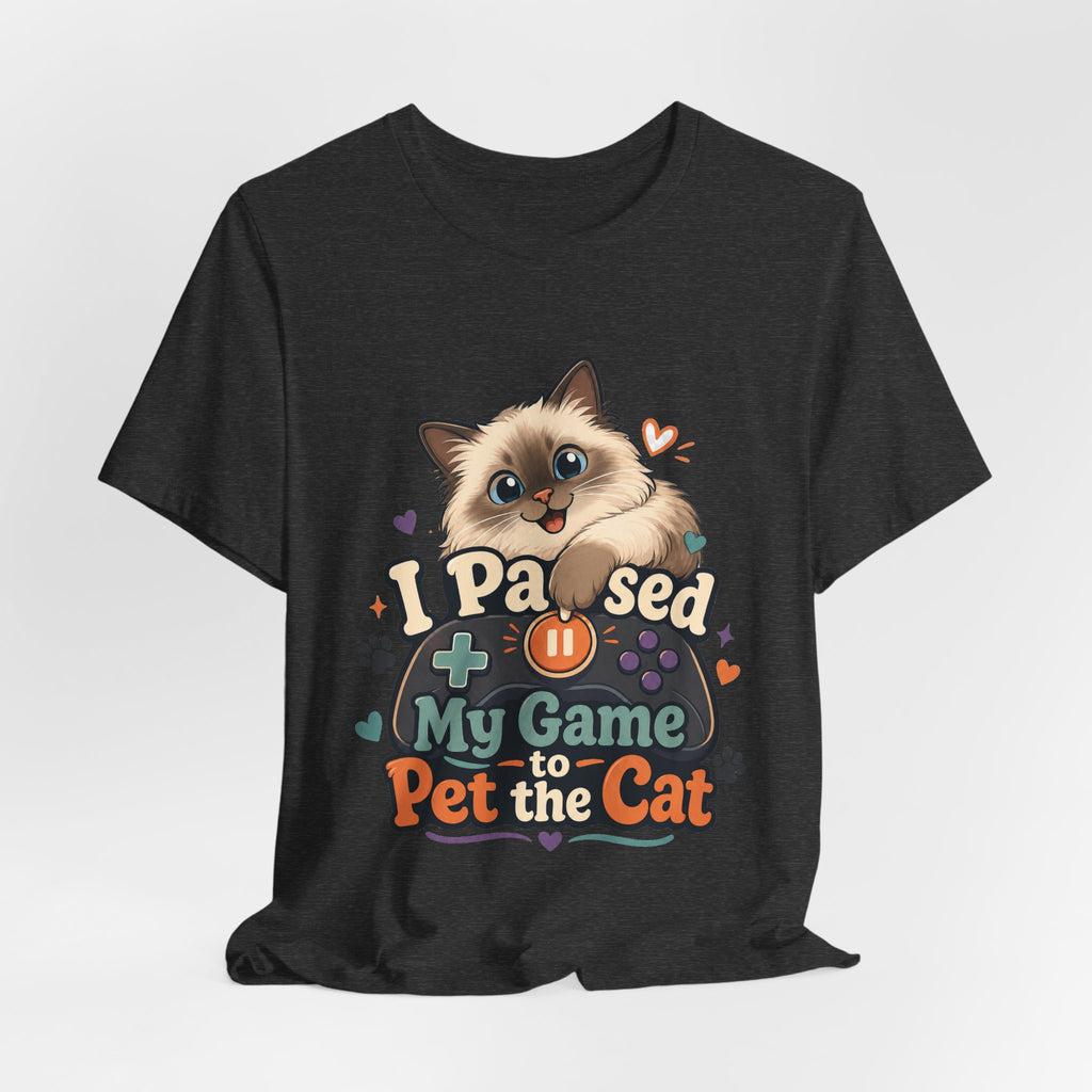 I Paused My Game to Pet the Cat Shirt - Ragdoll Cat Gamer Cat Tee