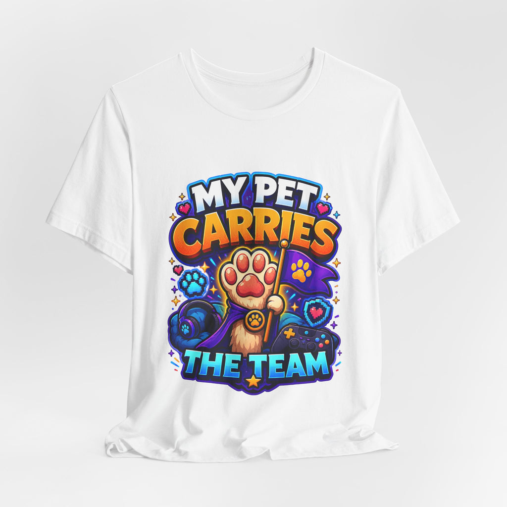 My Pet Carries the Team Shirt - Funny Gamer Pet Lover Tee
