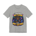 I Paused My Game to Pet the Dog Shirt - Dachshund Gamer Dog Tee