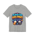 Player Two Has Paws Shirt - Funny Gamer Pet Lover Tee
