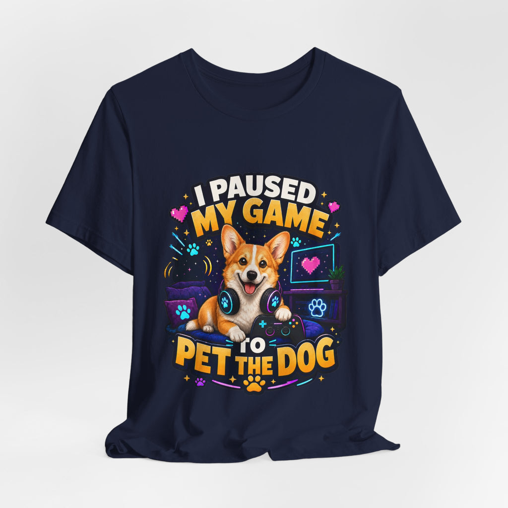 I Paused My Game to Pet the Dog Shirt - Corgi Gamer Dog Tee