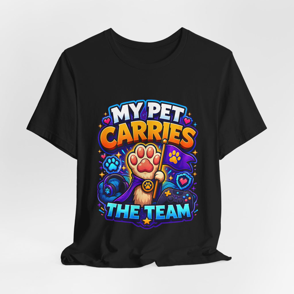 My Pet Carries the Team Shirt - Funny Gamer Pet Lover Tee