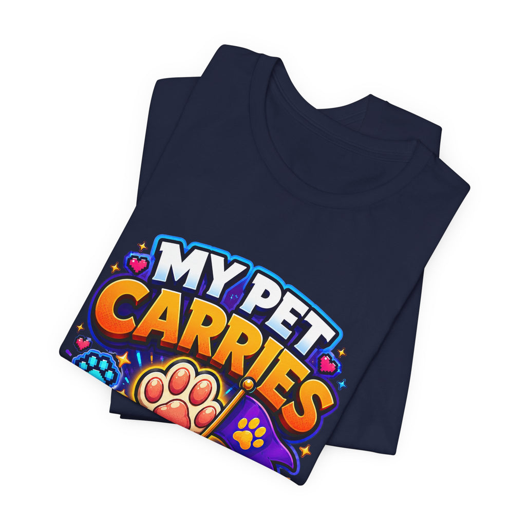 My Pet Carries the Team Shirt - Funny Gamer Pet Lover Tee