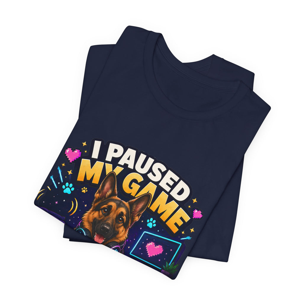 I Paused My Game to Pet the Dog Shirt - German Shepherd Gamer Dog Tee